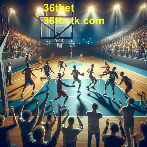 Apostas em Basquete: Emoção e Oportunidade na 36tbet